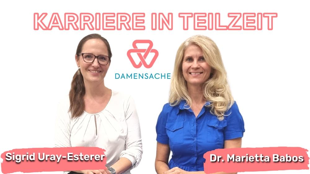 Karriere in Teilzeit Marietta Babos und Sigrid Uray-Esterer im Webinar zu Führung in Teilzeit